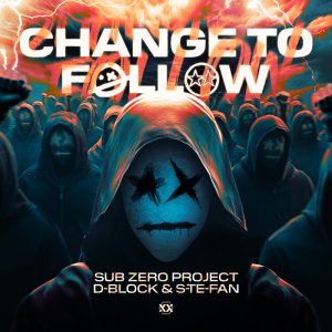 SUB ZERO PROJECT & D-BLOCK & S-TE-FAN REUNITE AFTER ‘DARKEST HOUR’ SUCCESS FOR ‘CHANGE TO FOLLOW’ EXCLUSIVELY ON SCANTRAXX 